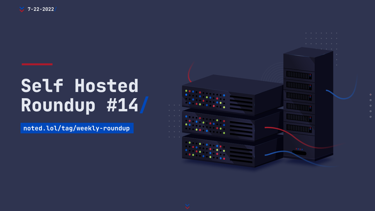 Self Hosted Roundup #14