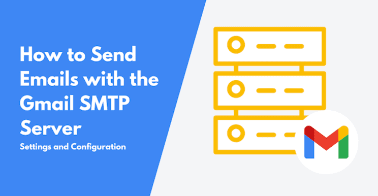 You can Still use Gmail SMTP to Send E-Mails in 2023 and Here's How
