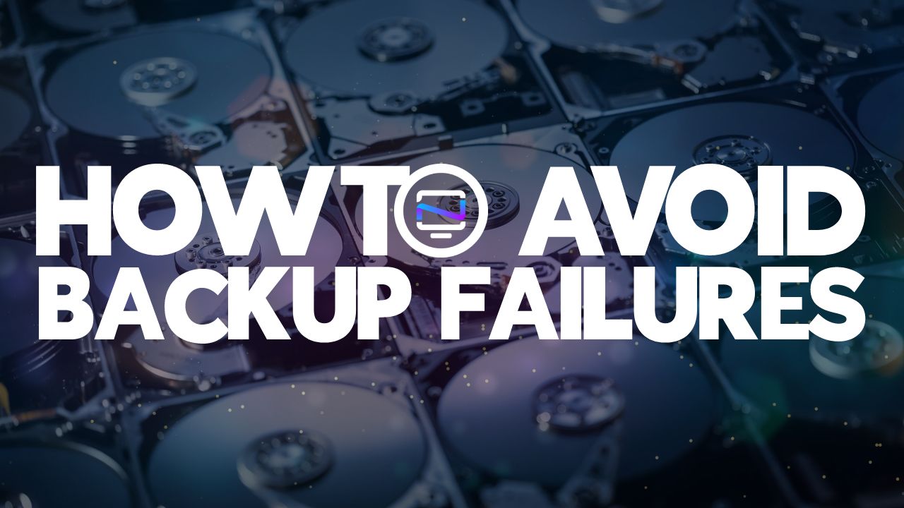 5 Common Backup Failures and How to Avoid Them