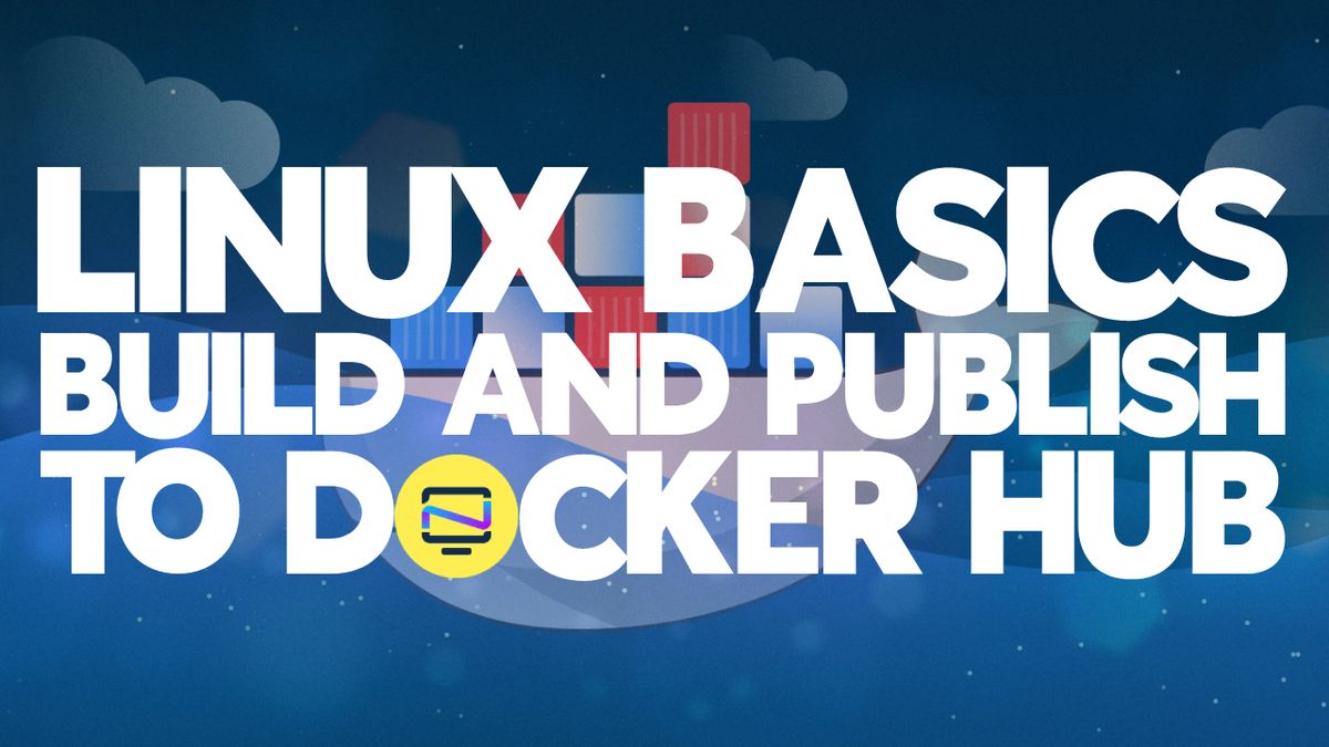 Easily Build and Publish a Docker Image to Docker Hub