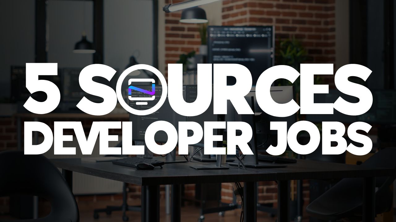 5 Sources for Developers to Look for Jobs