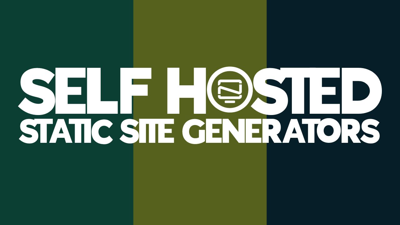 3 Self-Hosted Static Site Generators for Blogging and Developers