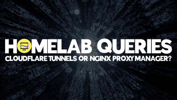 Cloudflare Tunnels vs Nginx Proxy Manager - Which will You Use?