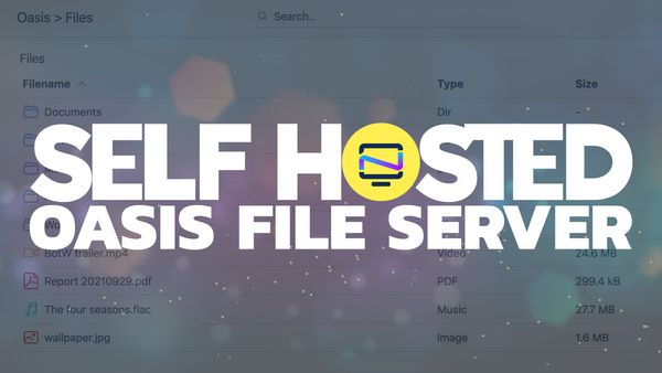 Oasis - A Super Basic Self Hosted File Server